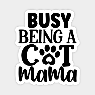 Busy being a CAT MAMA Magnet