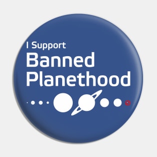 I Support Banned Planethood Pin