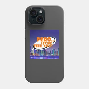 Pero Let Me Tell You Ssn 3 Logo Phone Case