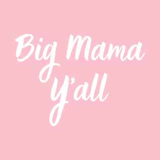 Big Momma Y'all T-Shirt