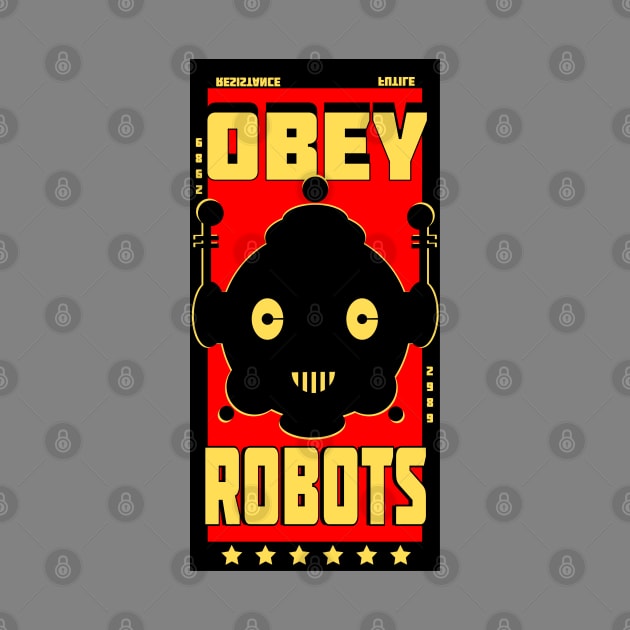 OBEY ROBOTS! by TaliDe