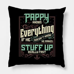 Pappy Knows Everything Funny Pappy Fathers Day Gifts Pillow