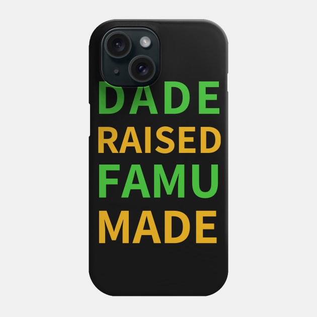 DADE RAISED FAMU MADE Phone Case by BlackMenStuff