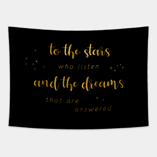 To the stars who listen and the dreams that are answered - gold on black Tapestry