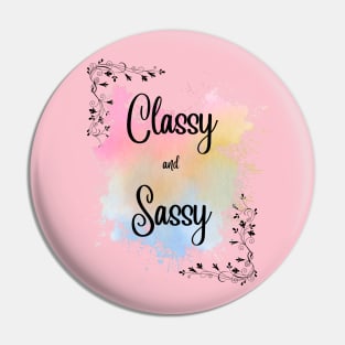 Classy Sassy Collection Pin