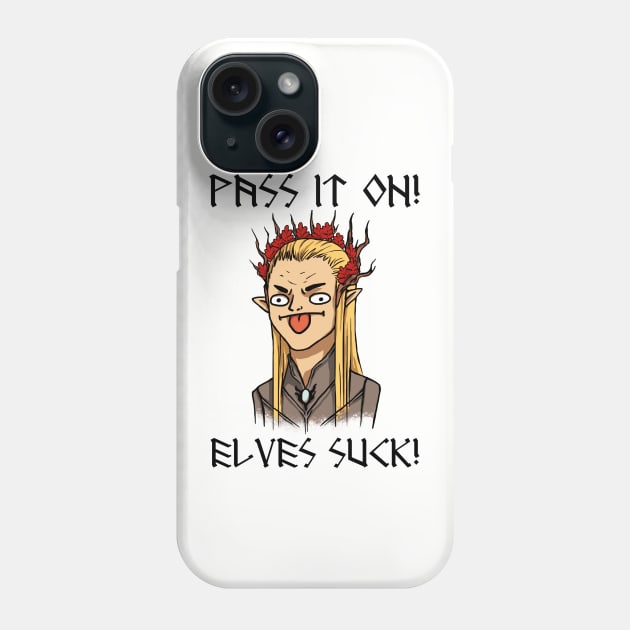 Elves Suck! Phone Case by SUIamena