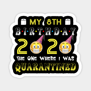 my 8th Birthday 2020 The One Where I Was Quarantined Funny Toilet Paper Magnet