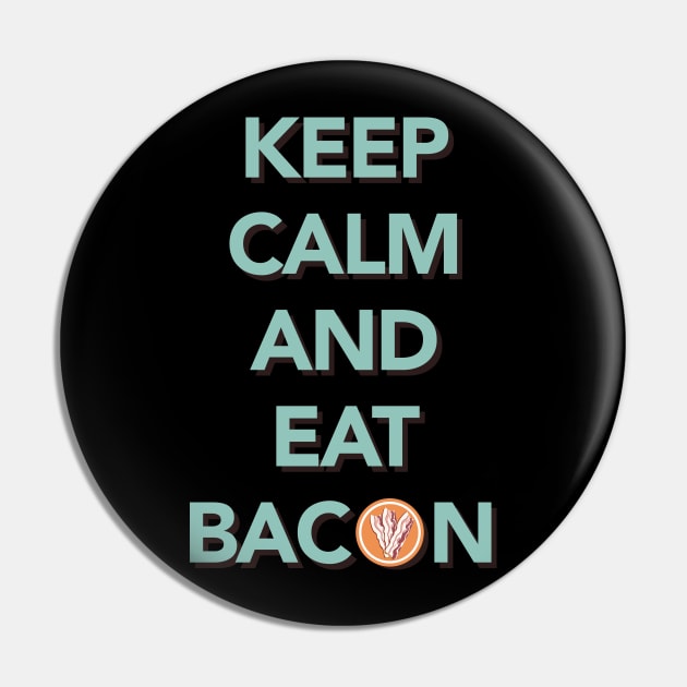 Keep Calm and Eat Bacon Tee Tshirt Pin by teespot123