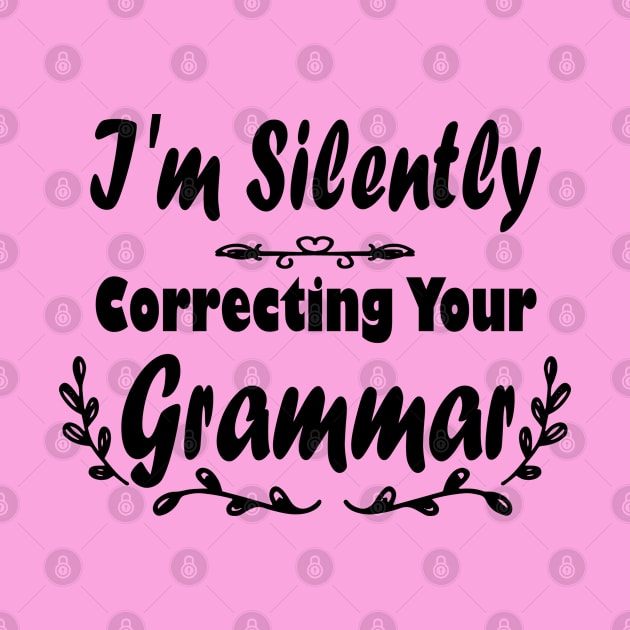 I'm Silently Correcting Your Grammar. by kirayuwi