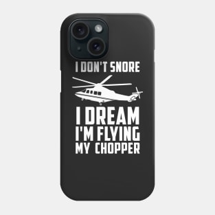 HELICOPTER: Flying My Chopper Gift Phone Case