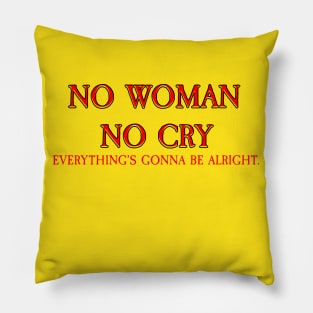 No Woman No Cry Pillow