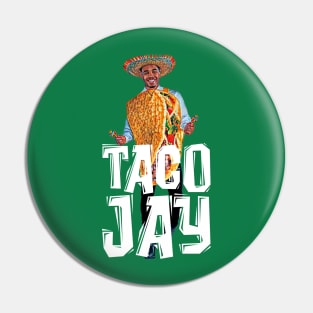 TACO JAY (white font) Pin