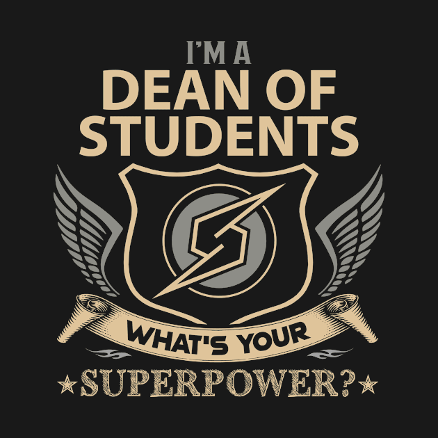 Dean Of Students T Shirt - Superpower Gift Item Tee by Cosimiaart