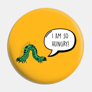 Super Hungry Caterpillar Pin