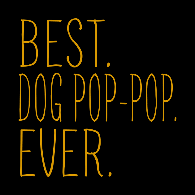 Best Dog Pop-Pop Ever Cool by Flavie Kertzmann