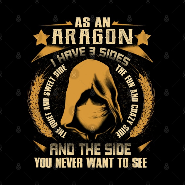 Aragon - I Have 3 Sides You Never Want to See by Cave Store