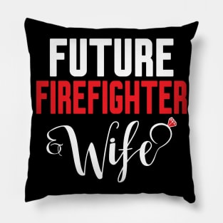 Future Firefighter Wife Pillow