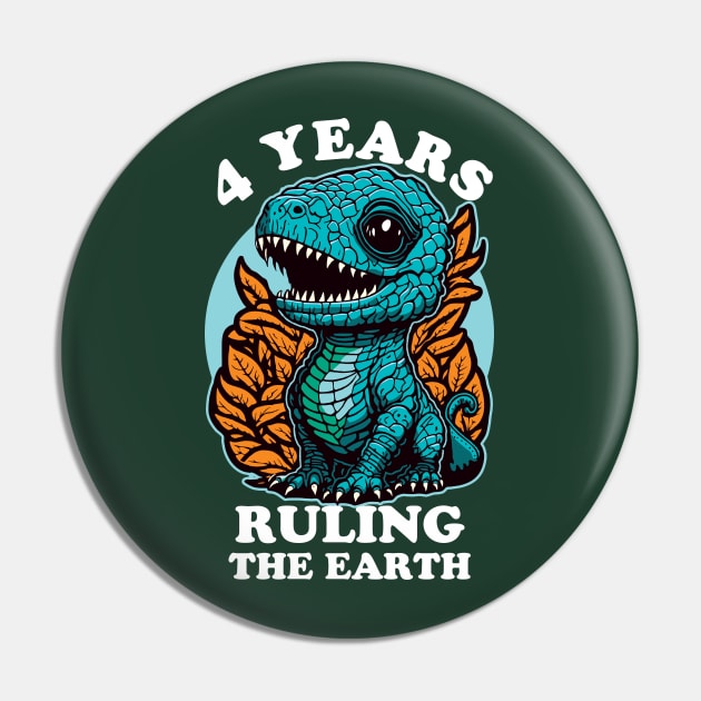 Baby Dinosaur Ruling The Earth - Four Years Old Birthday Pin by TMBTM