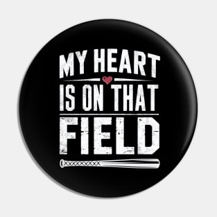 My heart is on that field, Baseball mom Pin
