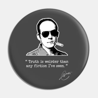 Hunter S Thompson - Truth is Weirder Than Fiction Pin