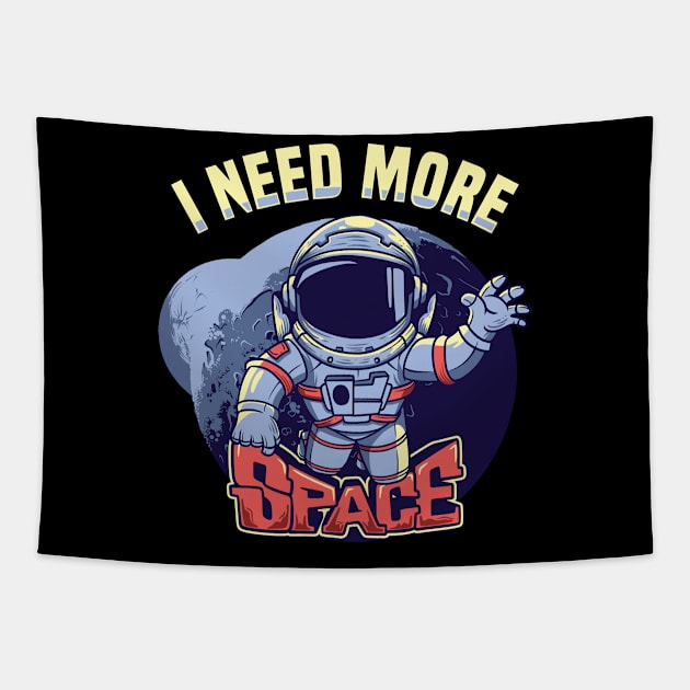 I need More Space Tapestry by Teefold