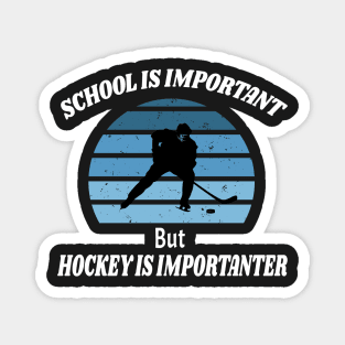 School Is Important But Hockey Is Importanter Funny Vintage Retro Magnet