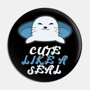 Cute Seal Quote Pin