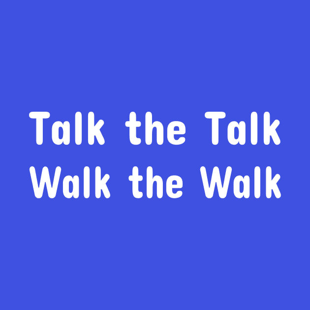 Talk the Talk - Walk the Walk by Bunnuku