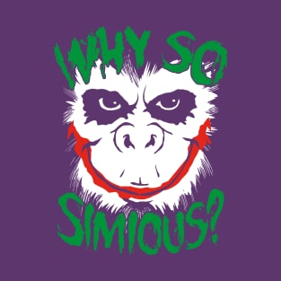 Why So Simious v.2 T-Shirt