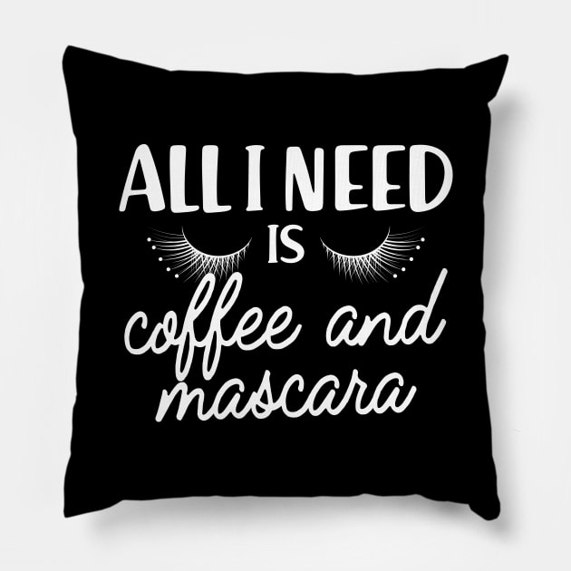 Coffee and mascara - All I need is coffee and mascara Pillow by KC Happy Shop