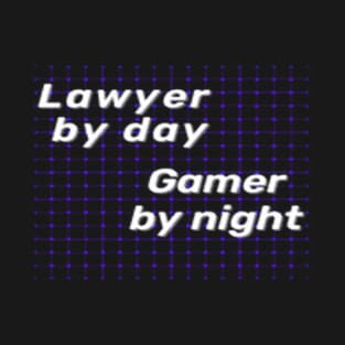 lawyer by day gamer at night T-Shirt