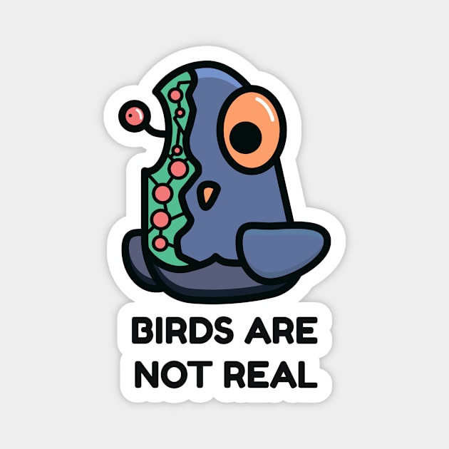 BIRDS ARE NOT REAL Magnet by madelectron