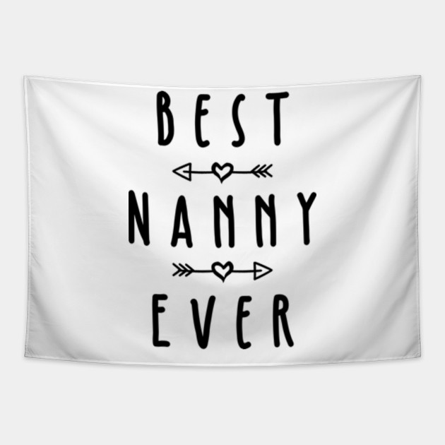Nanny Shirt Gift Best Nanny Ever Nanny Gift Ideas Tapestry Teepublic