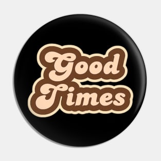 Good Times Original Aesthetic Tribute 〶 Pin