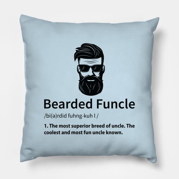 Bearded Funcle,  Funny Uncle Definition Pillow by DragonTees