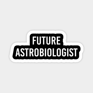 Future Astrobiologist (Black) Magnet