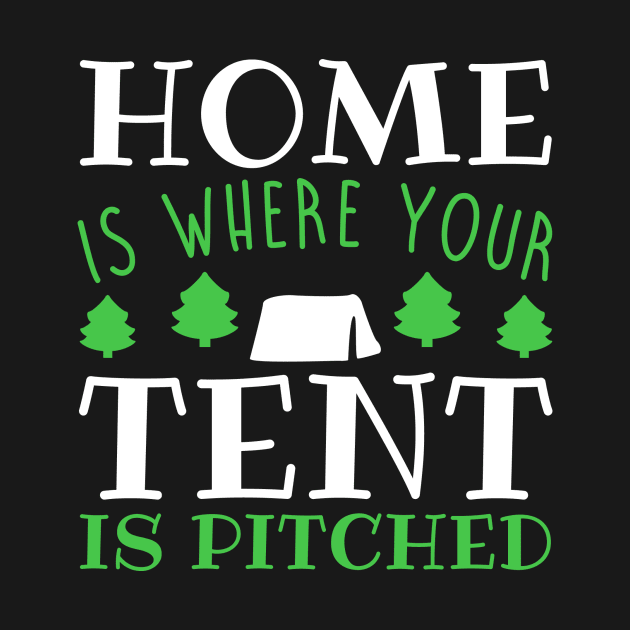 Home Is Where Your Tent Is Pitched - Camping by fromherotozero