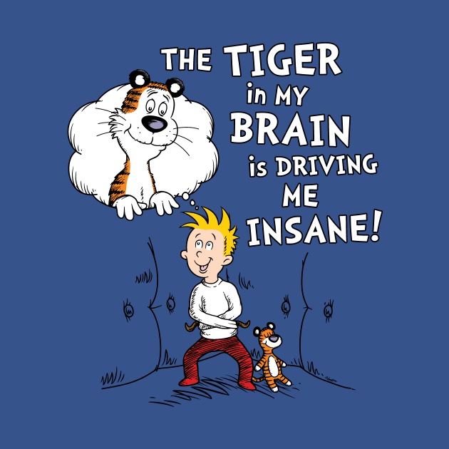 The Tiger in My Brain by mikehandyart