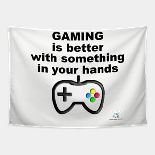 Gaming is Better with Something in Your Hands Tapestry