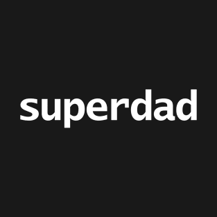 Superdad Typography White for Dad on Fathers Day T-Shirt