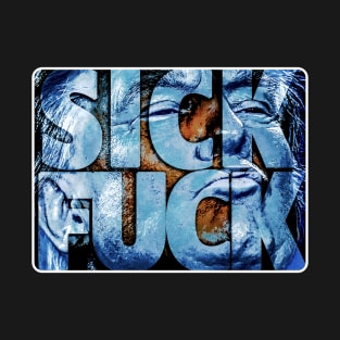 Donald J. Trump | Sick Fuck T-Shirt