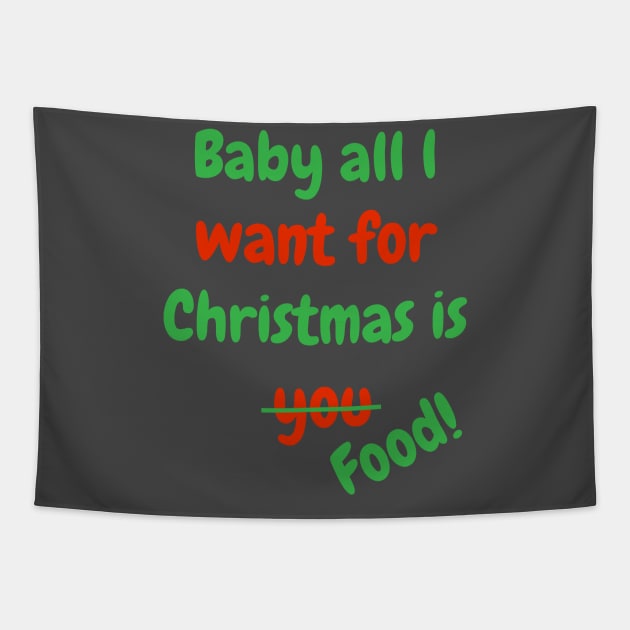 Baby all l want for Christmas is Food! Tapestry by EpicKun_