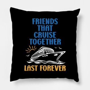 Cruise Friends Funny Friends Cruise Trip Sayings Pillow