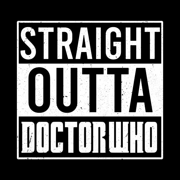 Straight Outta Doctor Who by BolaMainan