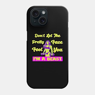 I'm A Beast Phone Case