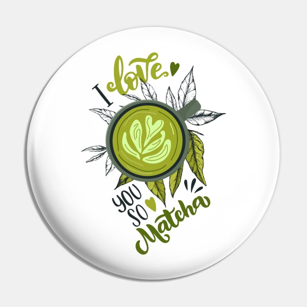 i love you so matcha tea latte lover gift Pin by LeonAd