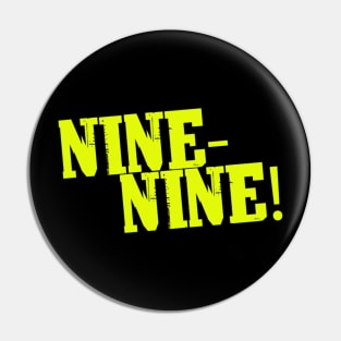 Long Live the Nine Nine! Pin