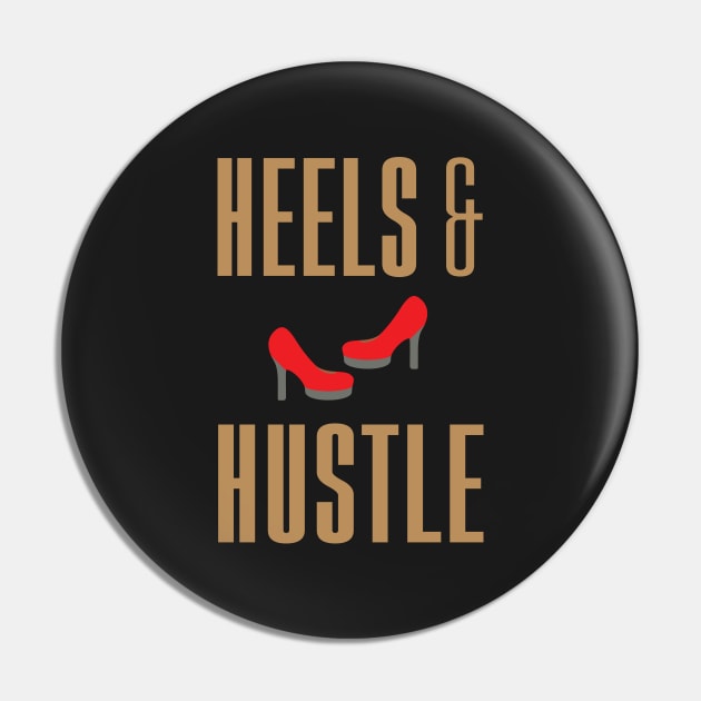 Heels and Hustle Pin by mstory