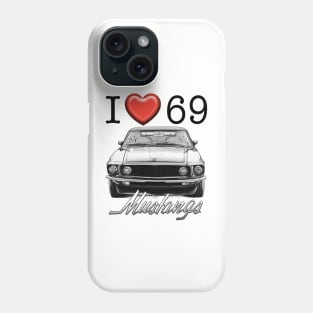 I love 69 Mustang Phone Case