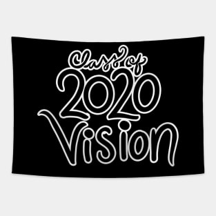 Class of 2020 vision Tapestry